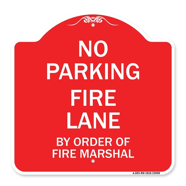Signmission Fire Lane by Order of Fire Marshal, Red & White Aluminum Sign, 18" x 18", RW-1818-23998 A-DES-RW-1818-23998 - main